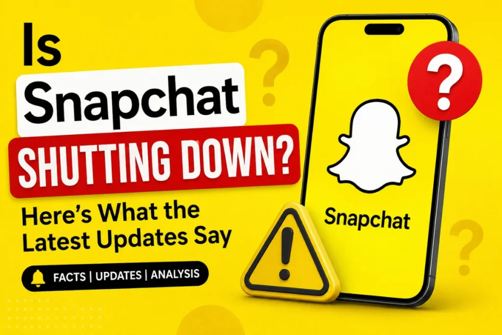 Is Snapchat Shutting Down